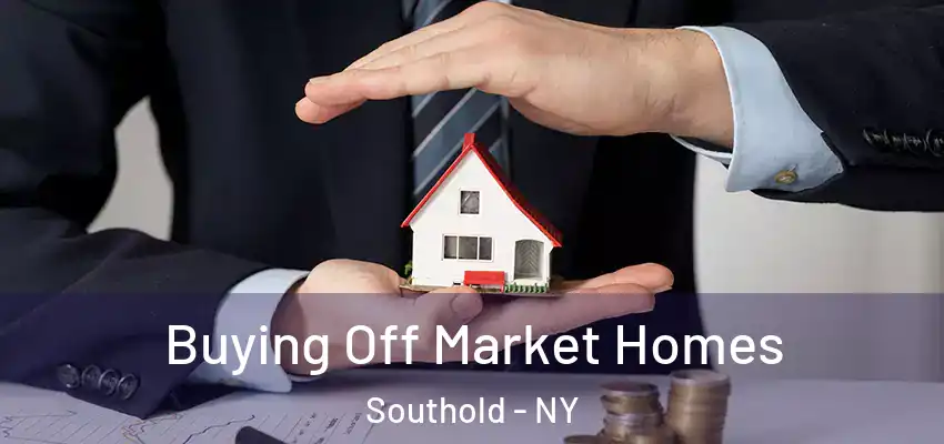  Buying Off Market Homes Southold - NY
