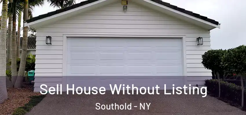  Sell House Without Listing Southold - NY