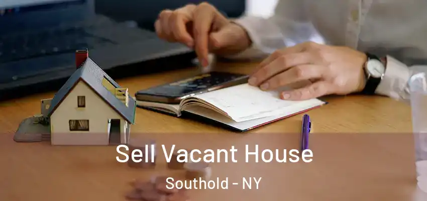 Sell Vacant House Southold - NY