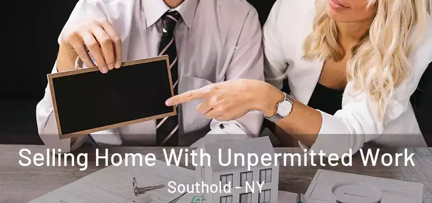 Selling Home With Unpermitted Work Southold - NY